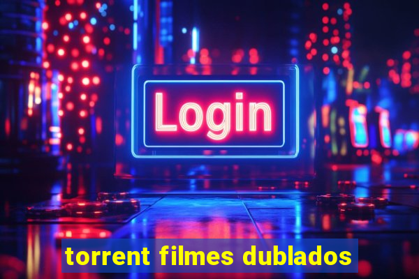 torrent filmes dublados